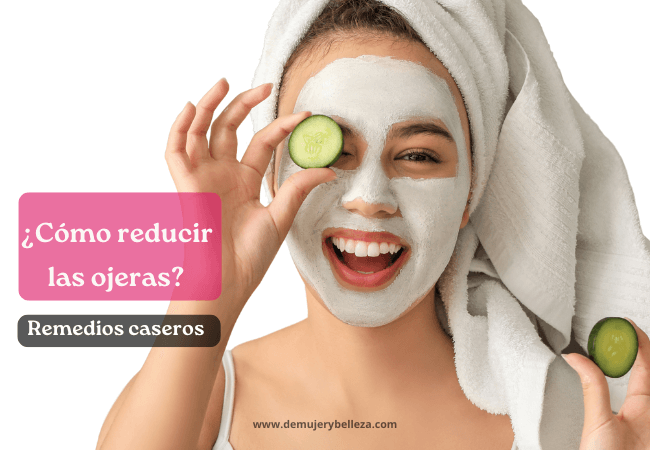 ¿Cómo reducir las ojeras con remedios caseros?