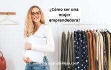 ¿Cómo ser una mujer emprendedora?