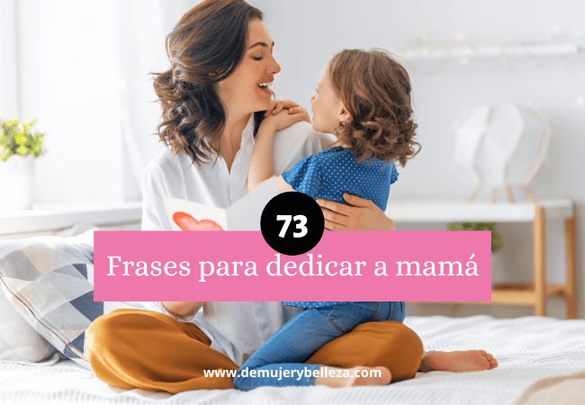 Frases cortas para dedicar a mamá