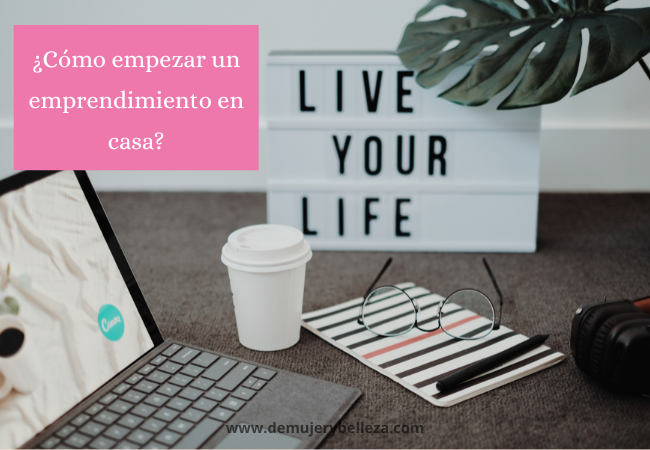 ¿Cómo empezar un emprendimiento en casa?