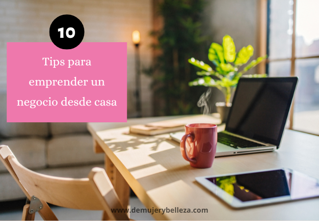 10 Tips para iniciar un negocio desde casa