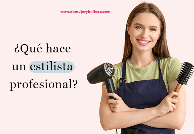 ¿Qué hace un estilista profesional?