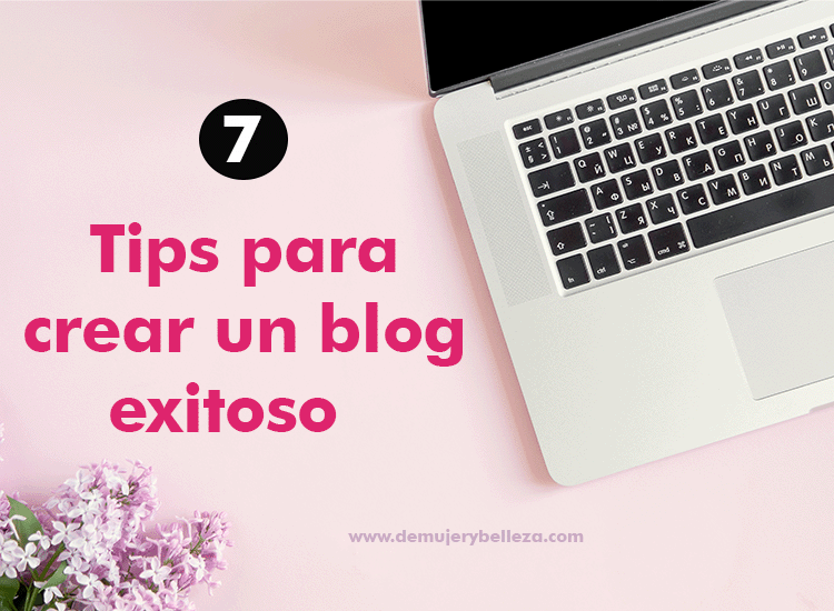 7 tips para crear un blog exitoso